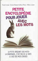 Petite encyclopédie pour jouer avec les mots